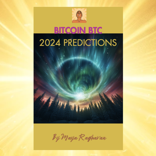 BITCOIN BTC 2024 PREDICTIONS by Maya Raghavan